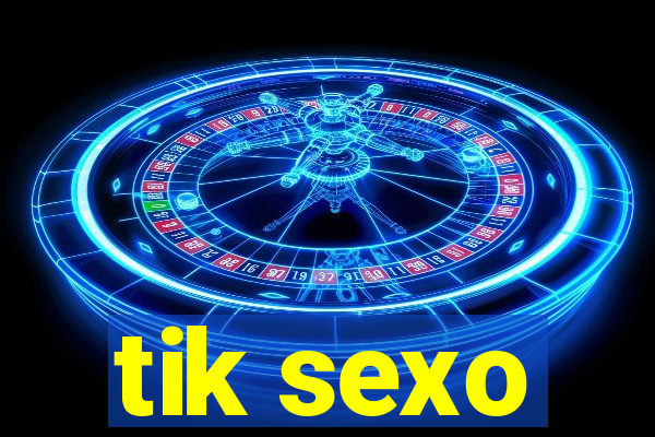 tik sexo